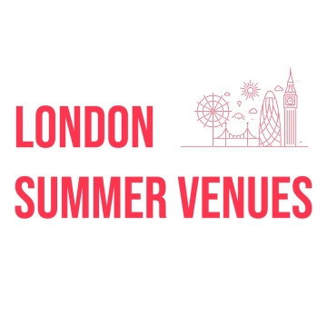 London Summer  Venues